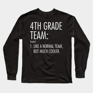 4th Grade Team Definition Teacher Back To School Long Sleeve T-Shirt